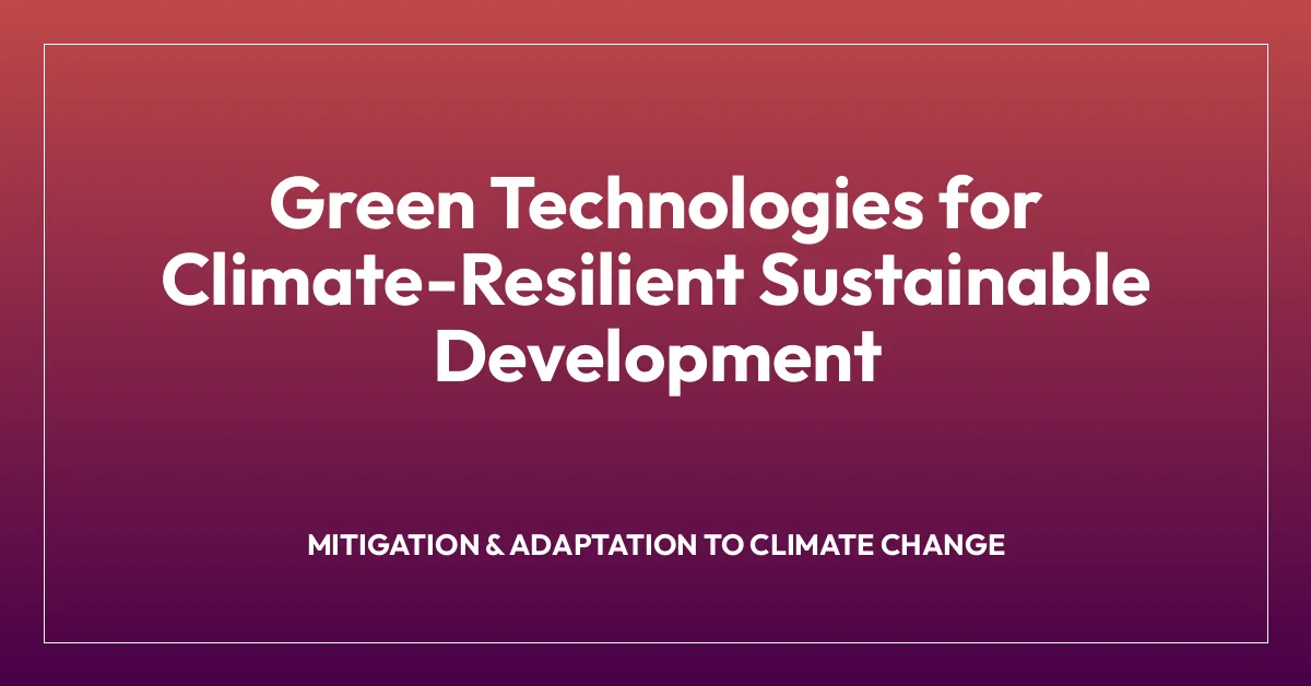 Green Technologies for Climate-Resilient Sustainable Development