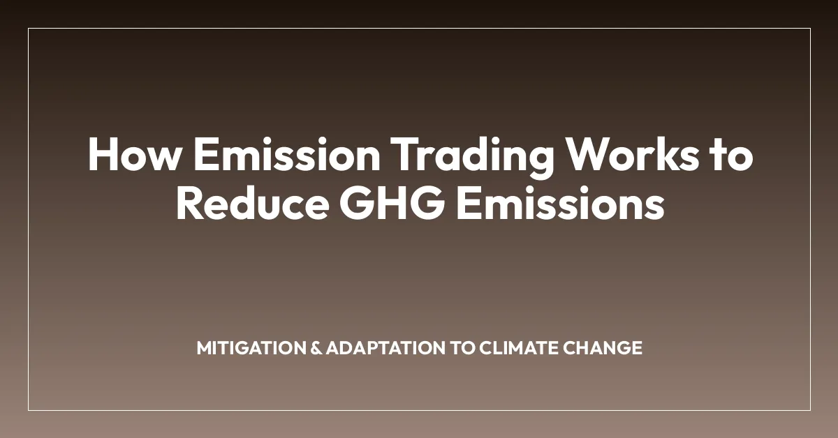 How Emission Trading Works to Reduce GHG Emissions